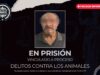 Ernesto David “N”, en prisión por delitos contra los animales en Pedro Escobedo